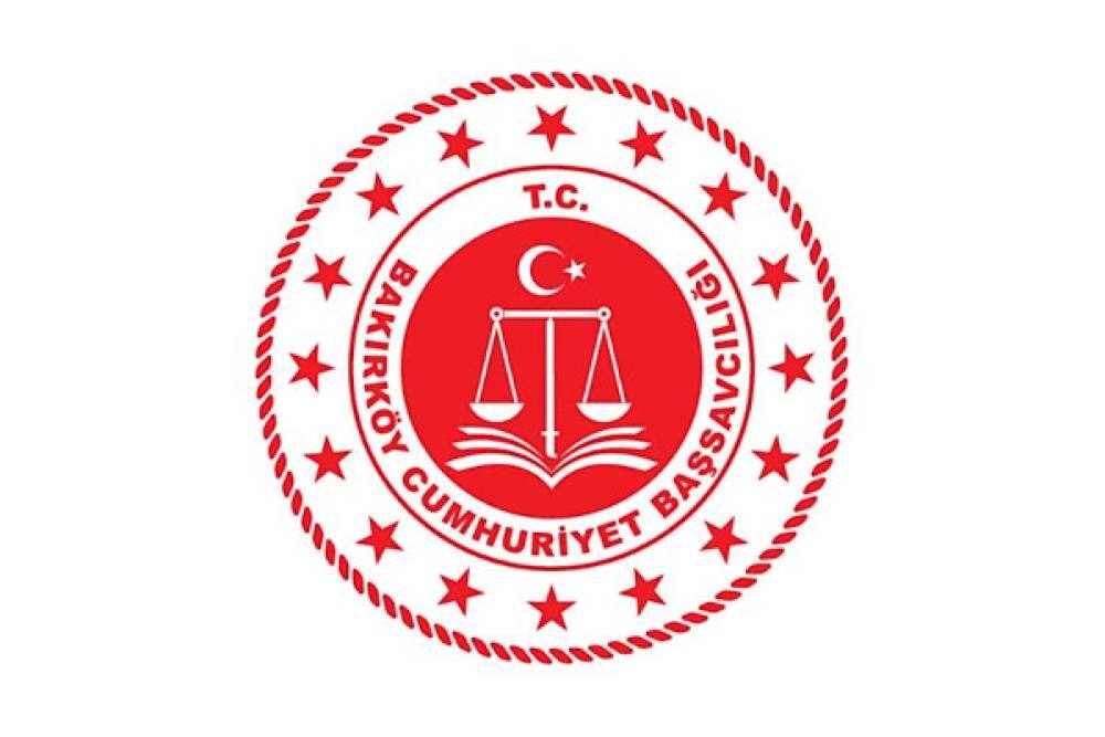 Bakırköy Cumhuriyet Başsavcılığı: Şüpheliler gözaltına alındı