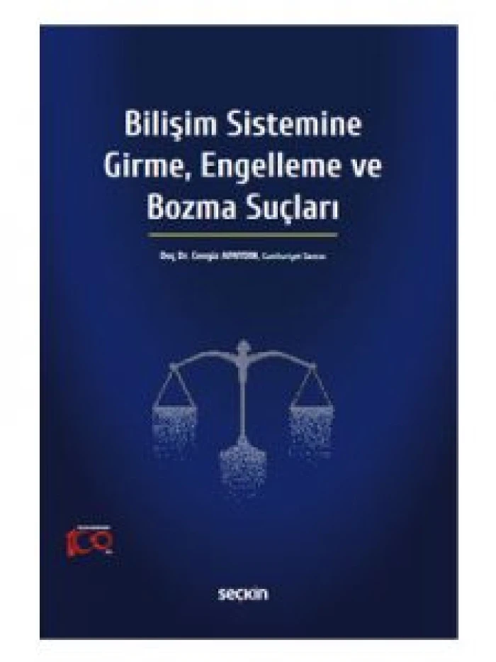 Bilişim Sistemine Girme Engelleme ve Bozma Su&ccedil;ları CUMHURİYET SAVCISI  Do&ccedil;. Dr. Cengiz APAYDIN 