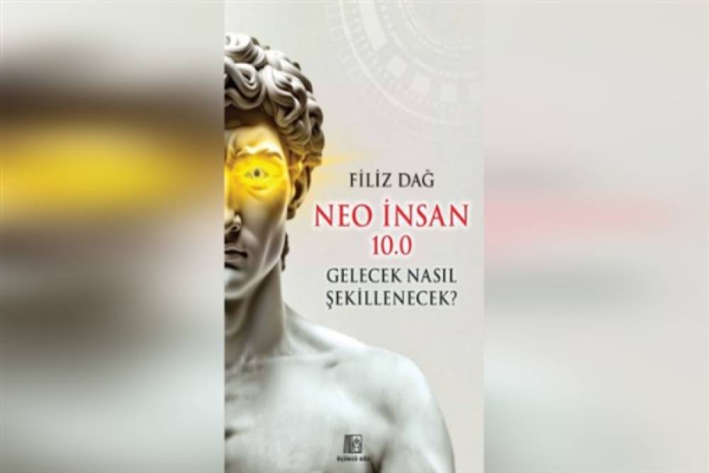 Yapay zekadan akıllı şehirlere: &ldquo;Neo İnsan 10.0&rdquo;da gelecek tartışması