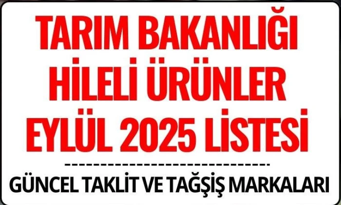 Tarım ve Orman Bakanlığı, Hileli Gıda Listesini Yayınladı