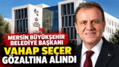 Mersin’de üç belediyeye soruşturma: 59 kişi gözaltında